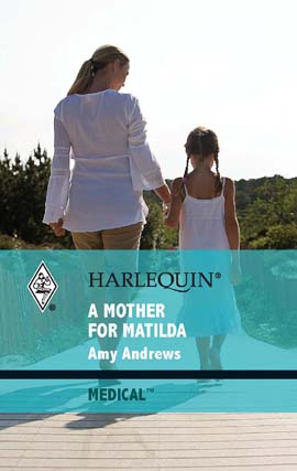 Title details for A Mother for Matilda by Amy Andrews - Available